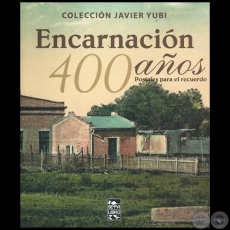 ENCARNACIÓN 400 AÑOS  Postales para el recuerdo - Autor: JAVIER YUBI - Año 2015